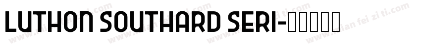 Luthon Southard Seri字体转换